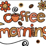 Coffee Morning - 19th October 2023 @ 9:15am